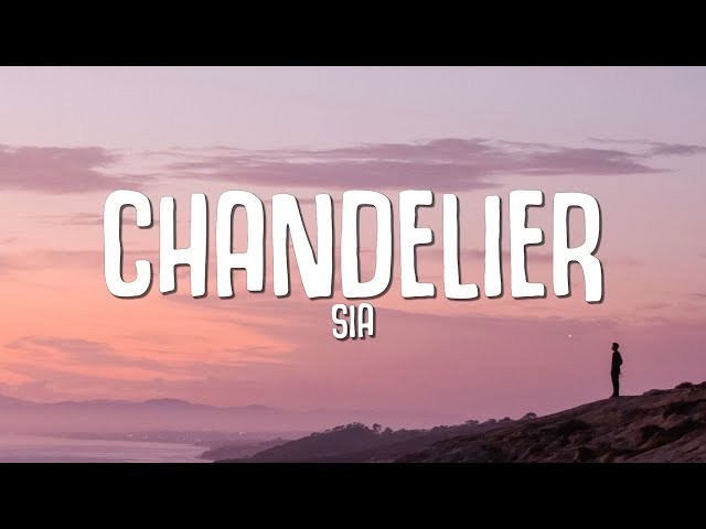 Sia - Chandelier (Lyrics) class=