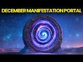 December Portal is Open (Dec 1, 2025): Manifest Financial Success & Abundance with Ease (888Hz)