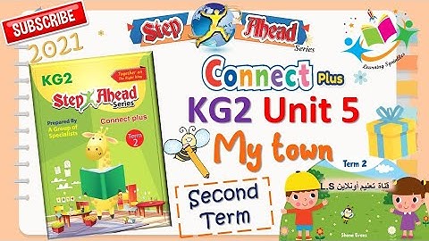 Connect Plus unit 5 - My town KG2- كونكت بلس الوحدة 5 تيرم تاني كي جي2