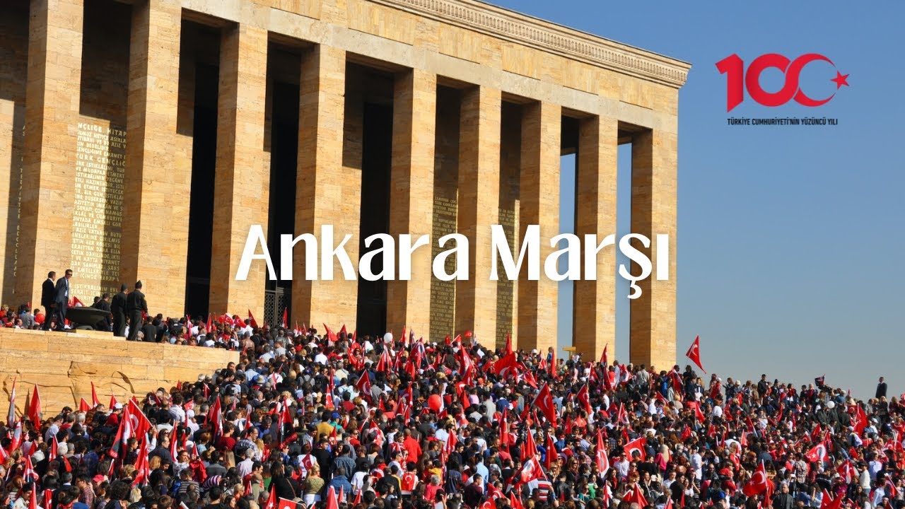 Ankara Marşı | Türkiye Cumhuriyeti'nin 100 yılı