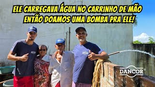 CONHEÇA A HISTÓRIA DE SEU ELIAS, QUE CARREGAVA ÁGUA EM BALDES E AGORA MUDAMOS SUA REALIDADE!!!