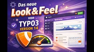 Das neue "Look & Feel" von TYPO3 Version 14