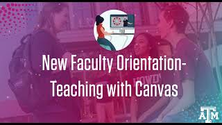 New Faculty Orientation - Teaching with Canvas