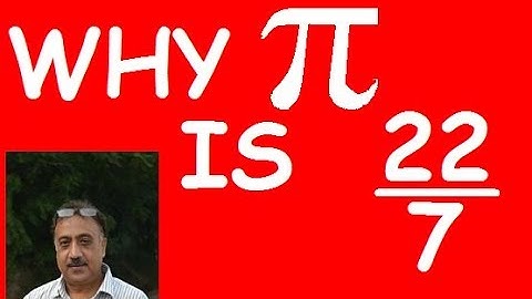 Why Pi is 22/7