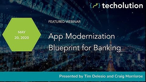 Application Modernization Blueprint for Banking | Webinar Recording