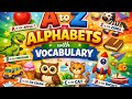 A to Z Alphabets with Vocabulary | ABC Words for Kids | Learn English A-Z #counting