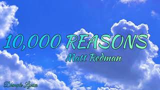 Video thumbnail of "Matt Redman - 10,000 REASONS (LYRICS) Bless the Lord o my soul"