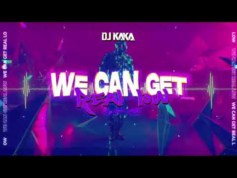 DJ KAKA - We Can Get Real Low (Original Mix)