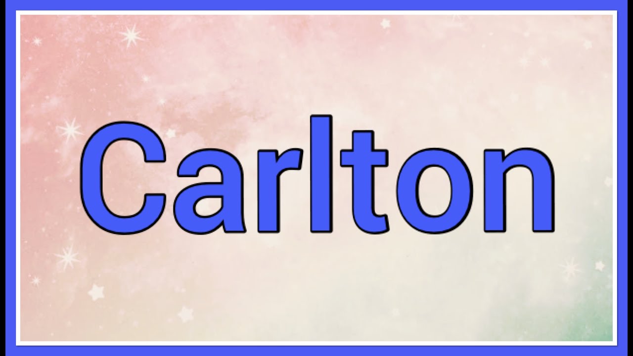 Carlton Name Origin Meaning Variations YouTube carlton-name-origin-meaning-variations-youtube