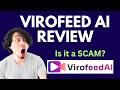 ViroFeed AI Review | SCAM ALERT! MUST WATCH
