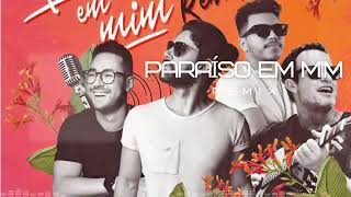 Paraíso em Mim - Remix  | Behort, Teco Padaratz, Jacobnew e DJ Moisés 