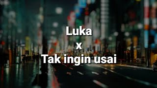 Killing me inside X Keisya levronka - Luka X Tak ingin usai (Lirik)