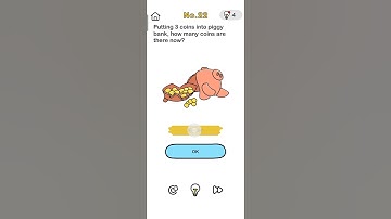 level 22 | brain out | putting 3 coin into piggy bank , how many coins are there now