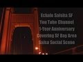VLOG | Echale SalsitaSF Channel 1-Year Celebration