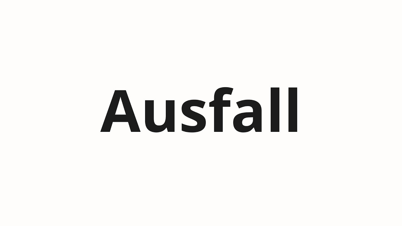 Как произносить Ausfall