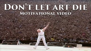 A great inspiring message to all artists - Motivational video