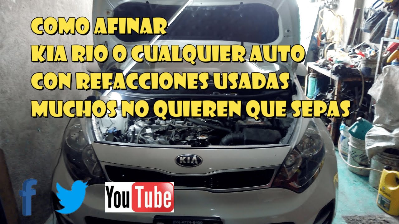 como afinar y dar servicio kia rio o cualquier auto con refacciones