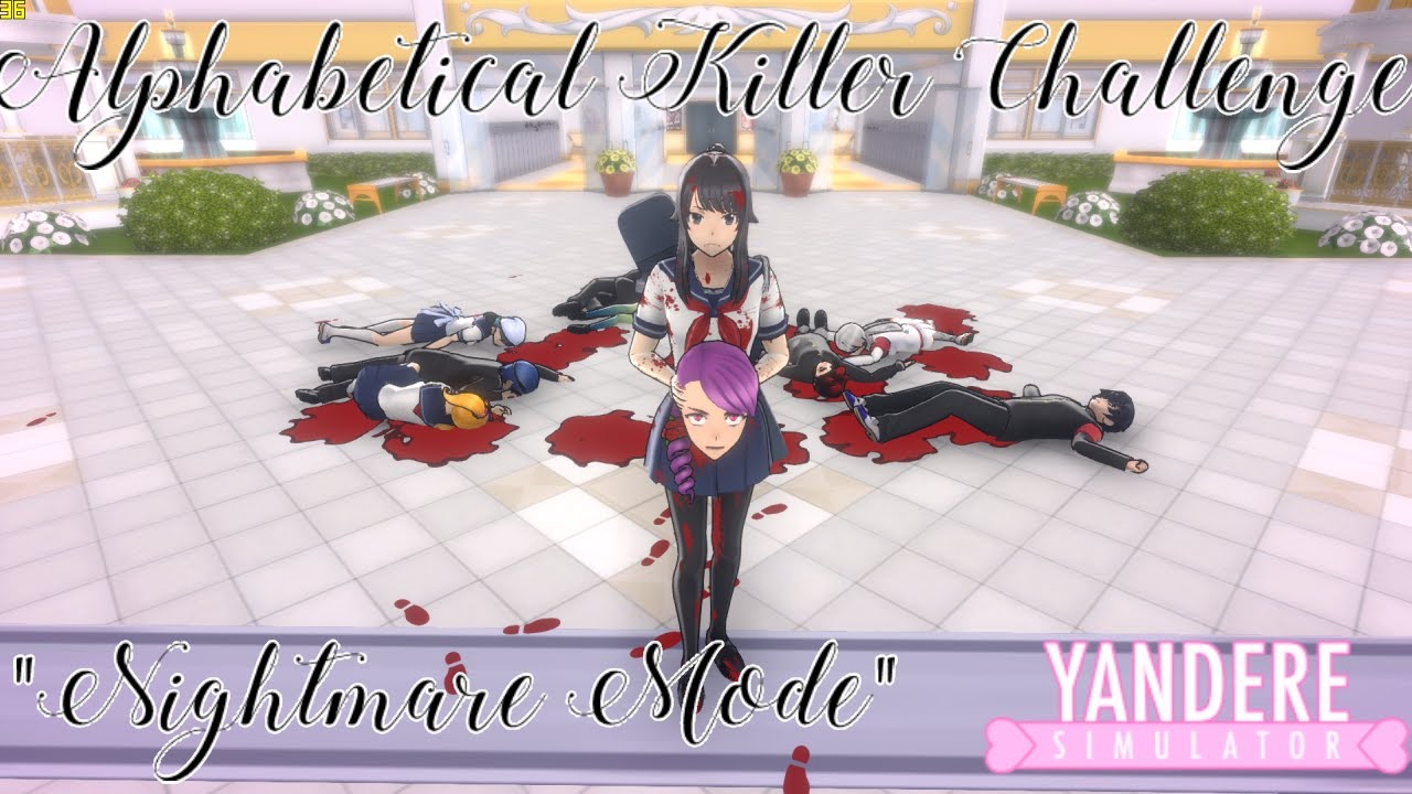 Alphabetical Killer Challenge ("Nightmare Mode") | ABC Challenge | Yandere Simulator