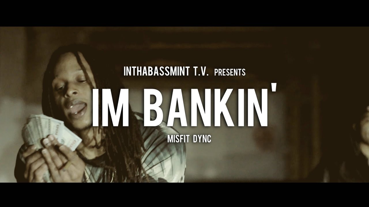 Misfit Dync - BANKIN (Official Video) 🎥 @InThaBassmintTv 📺