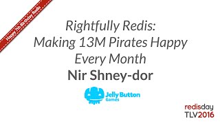 Rightfully Redis: Making 13M pirates happy - Nir Shney-dor screenshot 2