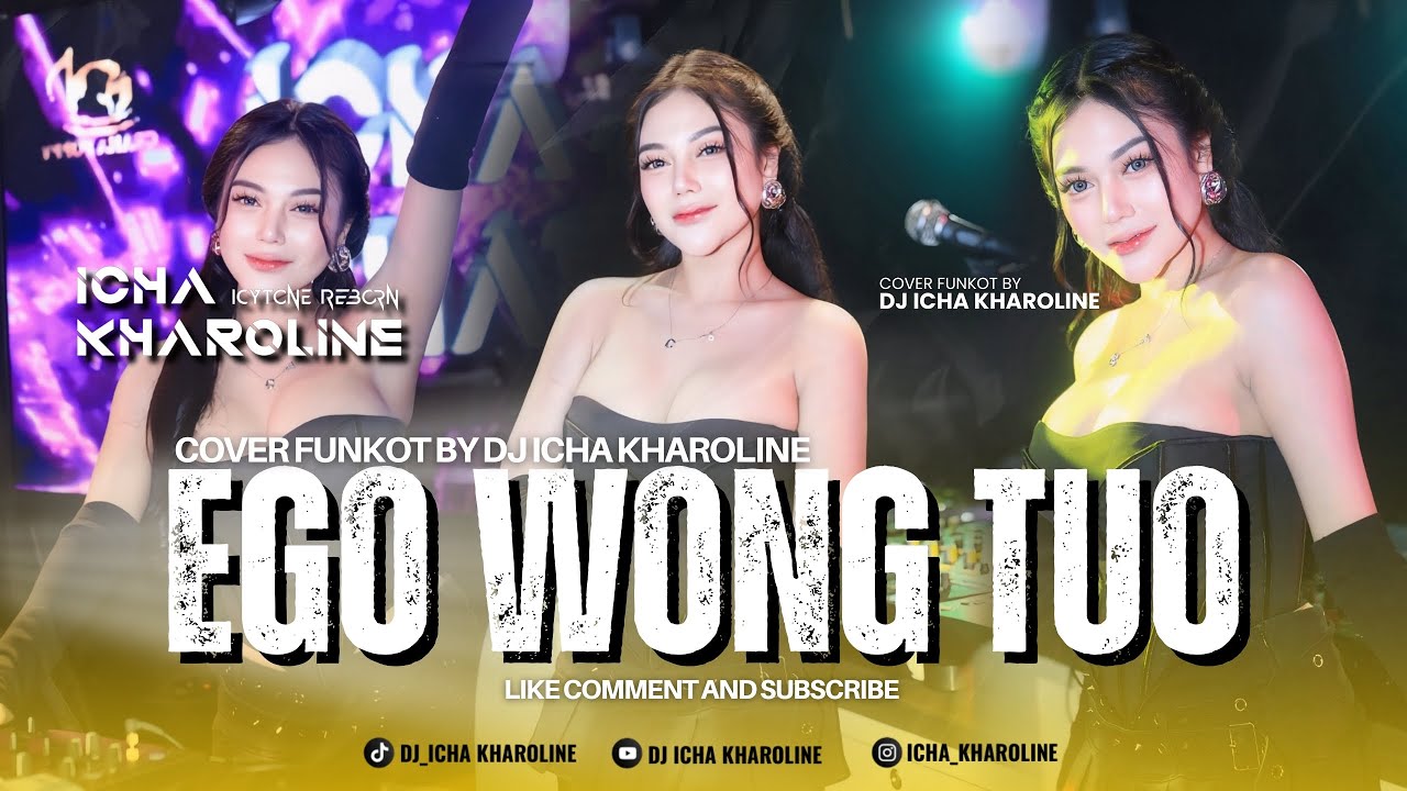 FUNKOT - EGO WONG TUO | COVER BY DJ ICHA KHAROLINE