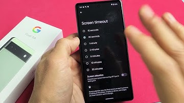 Pixel 6a: How to Change Screen Timeout before Phone Locks/Sleeps (15 seconds to 30 minutes)
