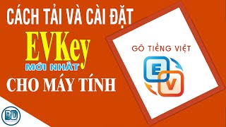 Cách tải và cài đặt phần mềm Gõ tiếng việt EVKey mới nhất cho máy tính Win 10