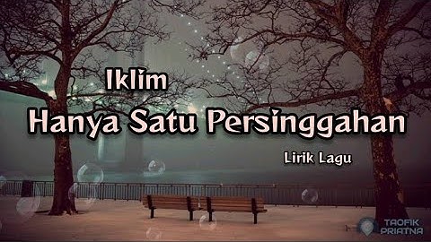 Hanya Satu Persinggahan - Iklim (Lirik Lagu)
