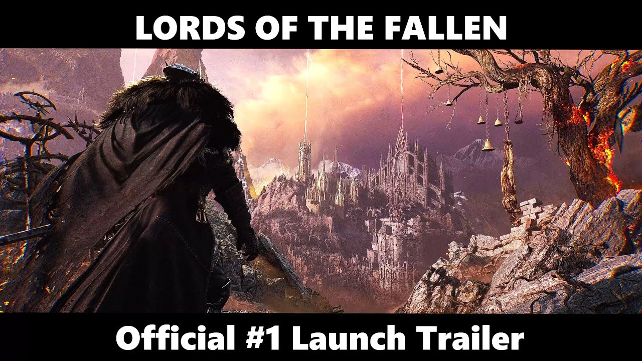 Lords of the Fallen Gets a Launch Trailer Featuring Nightmarish  Monstrosities