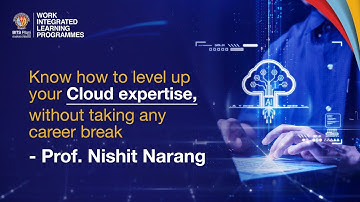 Upgrade your Cloud skills, keep your career growing – Tips from Prof. Nishit Narang.