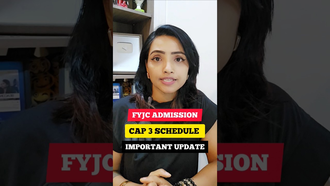 FYJC 2025 | CAP 3 SCHEDULE OFFICIALLY OUT! Important Update 