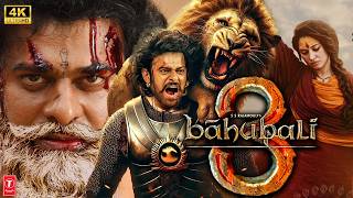 Baahubali: 3 Full Movie in 4K | Prabhash, Anushka Shetty, Tamannaah Bhatia | Mega Star Chiranjeevi |