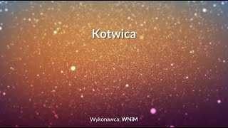 Video thumbnail of "Kotwica - z tekstem i wokalem (WNiM)"