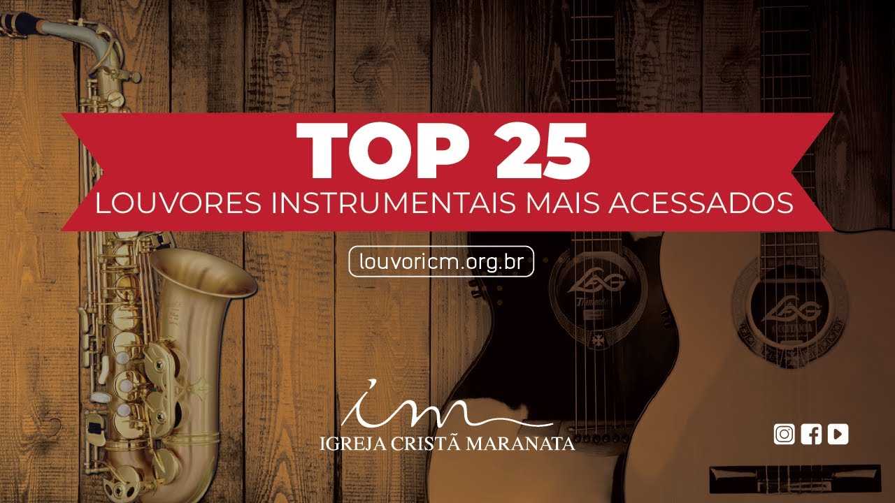 TOP 25 - Louvores Instrumentais mais acessados - Igreja Cristã Maranata