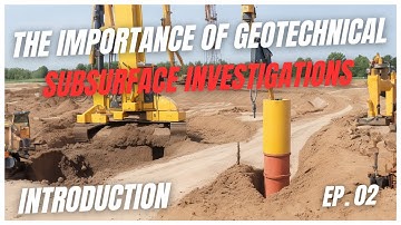 02- The Importance of Geotechnical Subsurface Investigations in Civil Engineering Projects