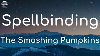 The Smashing Pumpkins - Spellbinding (Mix Lyrics) Geese, The Gaslight Anthem,...