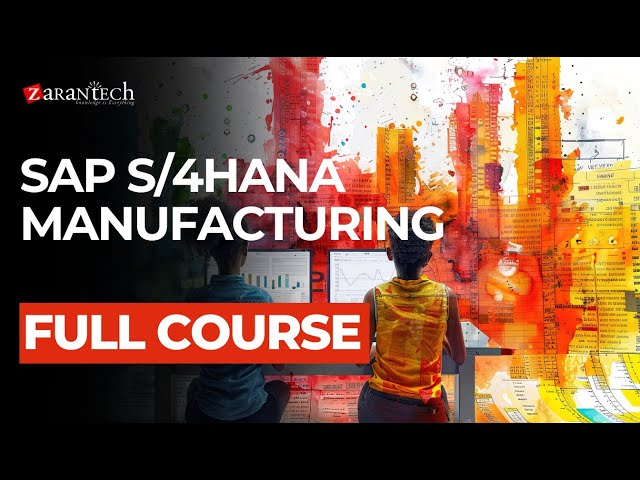 SAP S/4HANA Manufacturing (aka. SAP PP) Full Course | ZaranTech