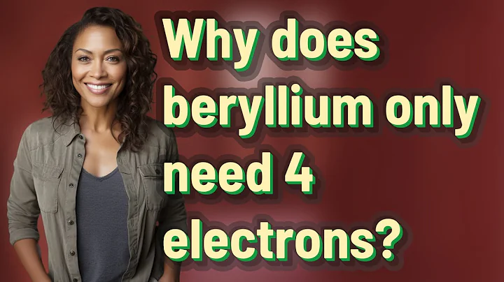Why does beryllium only need 4 electrons?
