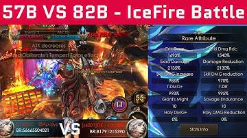 57B VS 82B - IceFire Battle - Legacy Of DIscord - Apollyon