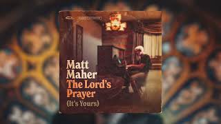 Video thumbnail of "Matt Maher - The Lord's Prayer (Acoustic) [Official Audio]"