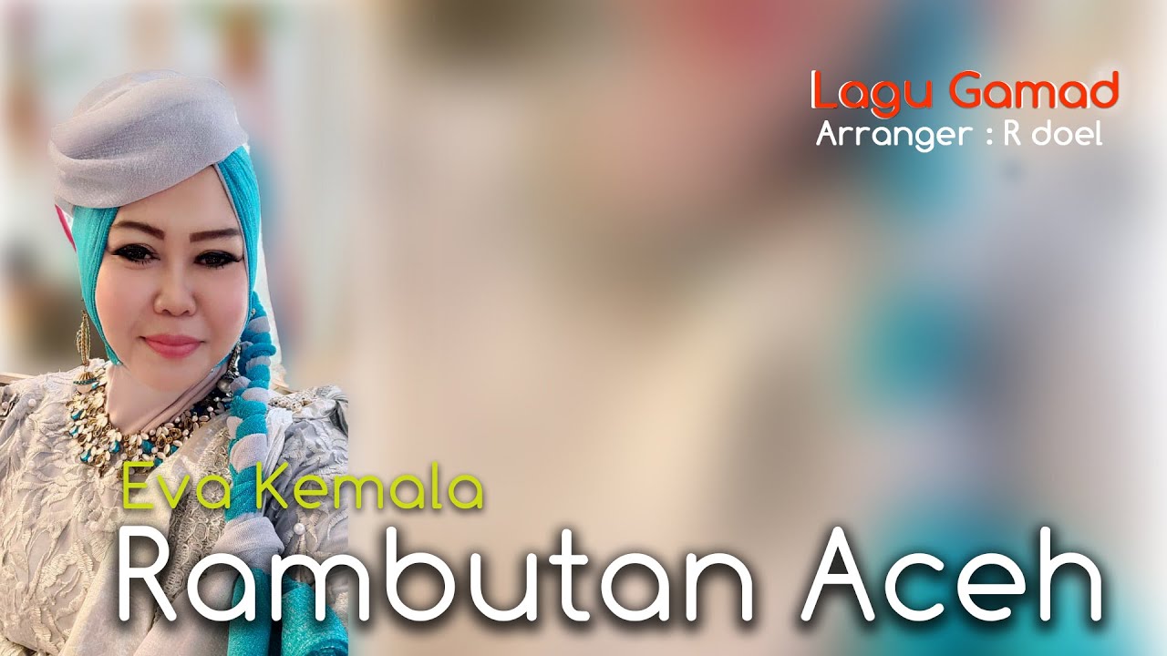 Eva Kemala - Lagu Gamad RAMBUTAN ACEH - Official Audio Music