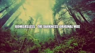 Bonkersless - The Darkness [Original Mix]