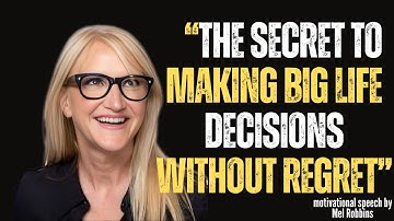 The Secret to Making Big Life Decisions Without Regret | Mel Robbins Motivational Speech