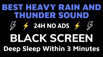 Heavy Rain And Thunder Sound For Deep Sleep Within 3 Minutes - Black Screen | Sound In 24H