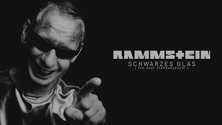 Rammstein - Schwarzes Glas ( Fan-Made Rearrangement )