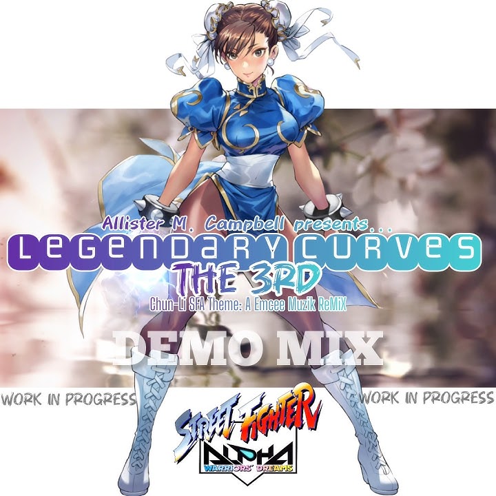 Legendary Curves: THE 3RD - Demo Mix (Chun-Li SFA Theme ReMiX)