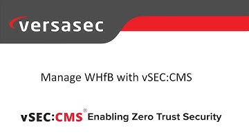 Versasec vSEC:CMS Windows Hello For Business (WHfB) management