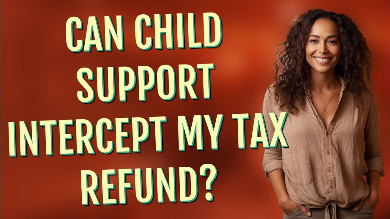 can-child-support-intercept-my-tax-refund-youtube