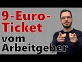 Das 9-Euro Ticket den Mitarbeitern als Arbeitgeber überlassen - Was gibt es zu beachten?