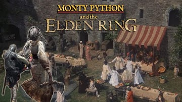 Monty Python and the Elden Ring | Cannot be Tamed